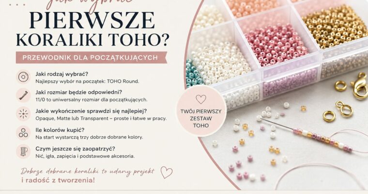 Jak wybrać pierwsze koraliki TOHO?